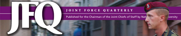 Joint Force Quarterly, a Professional Military and Security Journal