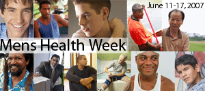 Mens Health Week, June 11-17, 2007