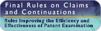 Final Rules on Claims and Continuations - Rules improving the efficiency and effectiveness of patent examination
