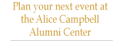 Plan  your next event at the Alumni Center