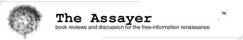 The Assayer - book reviews and discussion for the free-information renaissance