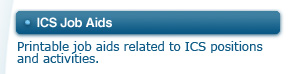 ICS Job Aids - Printable job aids related to ICS positions and activities.