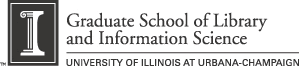 University of Illinois at Urbana-Champaign Graduate School of Library and Information Science