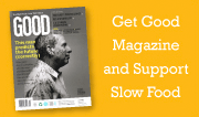 Get Good Magazine and Benefit Slow Food