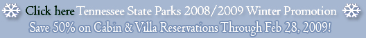 Click here for the Tennessee State Parks 2008/09 Winter Promotion