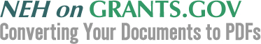 NEH on Grants.gov: Converting Your Documents to PDFs