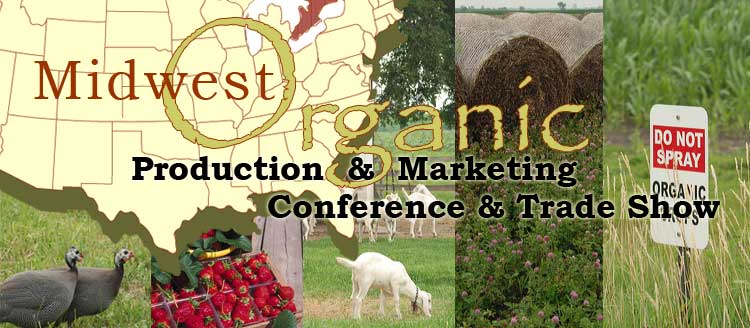 Midwest Organic Production and Marketing Conference and Tradeshow