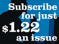 Subscribe for just $1.22 an issue