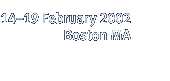14-19 February 2002 Boston, MA