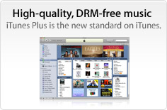 High-quality, DRM-free music: iTunes Plus is the new standard on iTunes