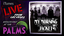 My Morning Jacket iTunes Live from Las Vegas At The Palms - EP