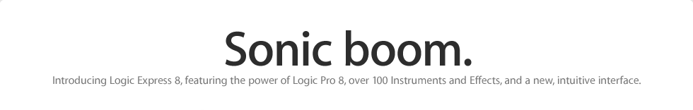 The new Logic Express. Made for musicians. With all the power of Logic Pro 8, over 100 Instruments and Effects from Logic Studio and a new, intuitive interface, it’s music to a musician’s ears.