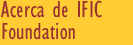 Acerca de IFIC Foundation