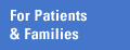 For Patients & Families