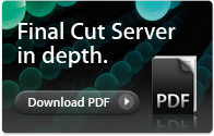 Final Cut Server in depth. Download PDF.