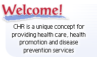 C H R is a unique concept for providing health care, promotion & disease prevention