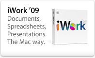 iWork ’09. Documents, spreadsheets, presentations. The Mac way.