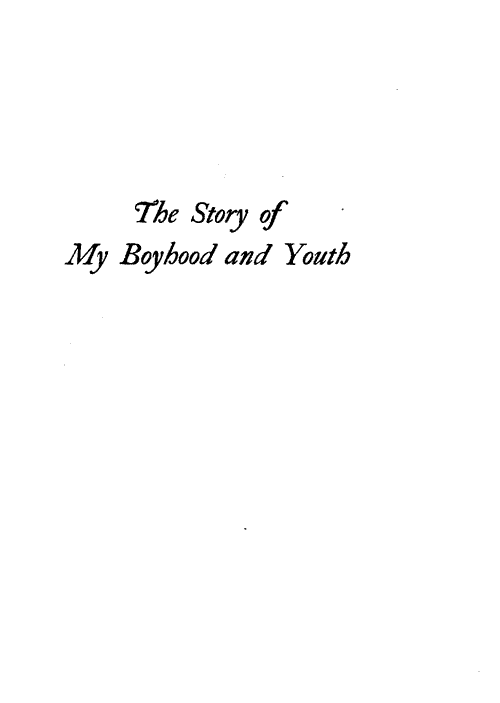 Image 2 of 310, The story of my boyhood and youth