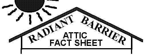 Attic Radiant Barrier Fact Sheet