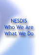 NESDIS video  - Who We Are, What We Do
