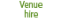 Venue hire