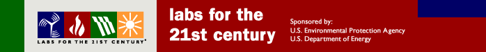 Labs for the 21st Century, sponsored by the U.S. Environmental Protection Agency and the U.S. Department of Energy, and the International Institute for Sustainable Laboratories.