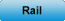 Rail