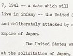 On December 8, 1941, the day after the Japanese attacked Pearl Harbor, President Franklin Roosevelt delivered this 'Day of Infamy Speech.' Immediately afterward, Congress declared war, and the Unite
