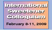 2009 International Sweetener Colloquium, February 8-11