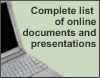 Link to a complete list of online documents and presentations