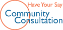 Community Consultation - Have Your Say