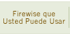Firewise que usted puede usar