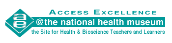 Welcome to Access Excellence...A Place in Cyberspace for Biology Learning and Teaching