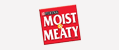 Moist & Meaty