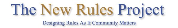The New Rules Project - Designing Rules As If Community Matters