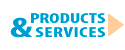 Products &  Services