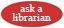 Ask a Librarian