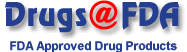 Drugs at FDA: FDA Approved Drug Products.  Links to Initial Search Page
