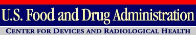 Center for Devices and Radiological Health, U.S. Food and Drug Administration