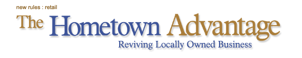 The Hometown Advantage - Reviving Locally Owned Business