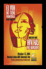 Abre los ojos. El VIH no tiene fronteras. Open your eyes. HIV has no borders. October 15th, 2004, National Latino AIDS Awareness Day.