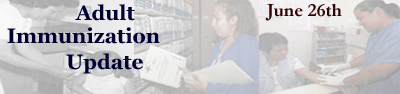 Adult Immunization Update, June 26th, 2003  Base Photos Courtesy of the Indian Health Service/U.S. Department of Health & Human Services.  