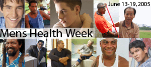 Mens Health Week, June 13-19, 2005