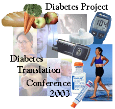 Diabetes Project: 2003 Diabetes Translation Conference