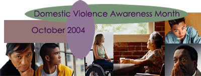 Domestic Violence Awareness Month, October 2004