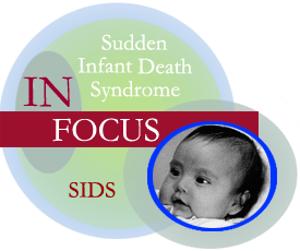 In Focus Sudden Infant Death Syndrome (SIDS)