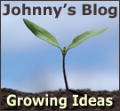 Johnny's Blog: Growing Ideas