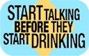 Start Talking Before They Start Drinking