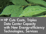 HP Cuts Costs, Triples Data Center Capacity with New Energy-efficiency Technologies, Services