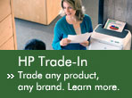 Trade any product, any brand.  Learn more about HP Trade-In.